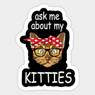 Ask Me About My Kitties - White Text Sticker